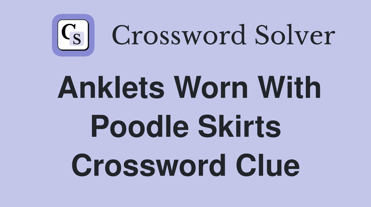 Girl in a poodle skirt crossword best sale